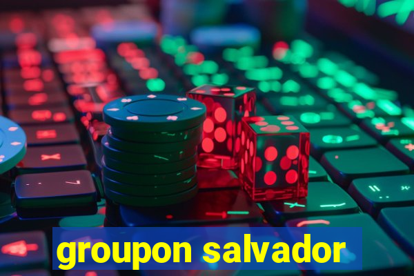 groupon salvador